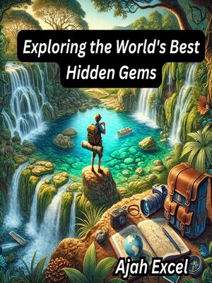 cover image of Exploring the World's Best Hidden Gems